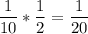 \displaystyle \frac{1}{10}*\frac{1}{2} = \frac{1}{20}