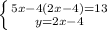 \left \{ {{5x-4(2x-4)=13} \atop {y=2x-4}} \right.&#10;