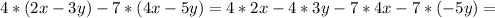 4*(2x-3y)-7*(4x-5y)=4*2x-4*3y-7*4x-7*(-5y)=