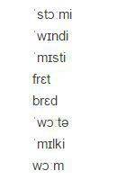 13 ! транскрипция слов : stormy windy misty fret bread water milky warm