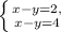 \left \{ {{x-y=2,} \atop {x-y=4}} \right.