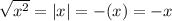 \sqrt{x^2} =|x|=-(x)=-x