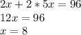 2x+2*5x=96 \\ 12x=96 \\ x=8