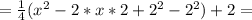 = \frac{1}{4}(x^2-2*x*2+2^2-2^2)+2 =