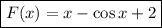 \boxed{F(x)=x-\cos x+2}