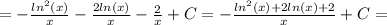 = - \frac{ln^2(x)}{x} - \frac{2ln(x)}{x}-\frac{2}{x}+C&#10;=- \frac{ln^2(x)+2ln(x)+2}{x}+C=