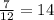 \frac{7}{12} =14&#10;