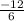 \frac{-12}{6}