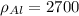 \displaystyle \rho_{Al}=2700