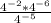 \frac{ 4^{-2} * 4^{-6}}{ 4^{-5} }