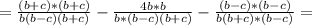 = \frac{(b+c)*(b+c)}{b(b-c)(b+c)}- \frac{4b*b}{b*(b-c)(b+c)}- \frac{(b-c)*(b-c)}{b(b+c)*(b-c)}=