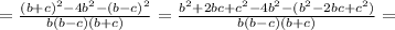 = \frac{(b+c)^2-4b^2-(b-c)^2}{b(b-c)(b+c)}&#10;= \frac{b^2+2bc+c^2-4b^2-(b^2-2bc+c^2)}{b(b-c)(b+c)}=