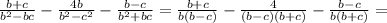 \frac{b+c}{b^2-bc}- \frac{4b}{b^2-c^2}- \frac{b-c}{b^2+bc}= &#10; \frac{b+c}{b(b-c)}- \frac{4}{(b-c)(b+c)}- \frac{b-c}{b(b+c)}=