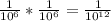 \frac{1}{ 10^{6} } * \frac{1}{ 10^{6} } = \frac{1}{ 10^{12} }