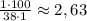 \frac{1 \cdot 100}{38 \cdot 1} \approx 2,63