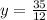 y= \frac{35}{12}