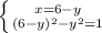 \left \{ {{x=6-y} \atop { (6-y)^{2}- y^{2} =1}} \right.