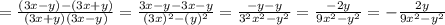 = \frac{(3x-y)-(3x+y)}{(3x+y)(3x-y)}&#10;= \frac{3x-y-3x-y}{(3x)^2-(y)^2}&#10;= \frac{-y-y}{3^2x^2-y^2}&#10;= \frac{-2y}{9x^2-y^2}&#10;= -\frac{2y}{9x^2-y^2}