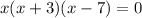 x(x+3)(x-7)=0