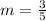 m= \frac{3}{5}