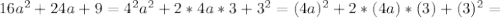 16a^2+24a+9=4^2a^2+2*4a*3+3^2&#10;=(4a)^2+2*(4a)*(3)+(3)^2=