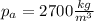 p_a=2700 \frac{kg}{m^3}