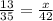 \frac{13}{35} = \frac{x}{42}