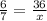 \frac{6}{7} = \frac{36}{x}