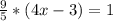 \frac{9}{5} *(4x-3)=1