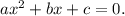 ax^2+bx+c=0.