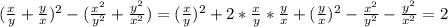 (\frac{x}{y}+\frac{y}{x})^2-(\frac{x^2}{y^2}+\frac{y^2}{x^2})=(\frac{x}{y})^2+2*\frac{x}{y}*\frac{y}{x}+(\frac{y}{x})^2-\frac{x^2}{y^2}-\frac{y^2}{x^2}=2