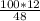 \frac{100*12}{48}