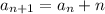 a_{n+1}= a_{n}+n