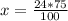 x= \frac{24*75}{100}