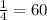 \frac{1}{4} = 60