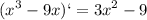 \displaystyle (x^3-9x)`=3x^2-9