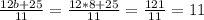 \frac{12b+25}{11} = \frac{12*8+25}{11} = \frac{121}{11} =11