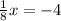 \frac{1}{8}x= -4&#10;&#10;