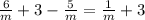 \frac{6}{m} +3- \frac{5}{m} = \frac{1}{m} + 3