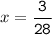 x=\tt\displaystyle\frac{3}{28}