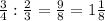 \frac{3}{4} : \frac{2}{3} = \frac{9}{8} =1 \frac{1}{8}