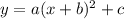 y=a(x+b)^2+c