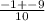 \frac{-1+-9}{10}