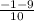 \frac{-1-9}{10}