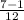 \frac{7-1}{12}