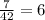 \frac{7}{42} = 6