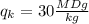 q_k=30 \frac{MDg}{kg}