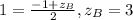 1= \frac{-1+ z_{B} }{2} , z_{B}=3