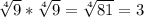 \sqrt[4]{9}*\sqrt[4]{9}=\sqrt[4]{81}=3