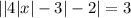 ||4|x|-3|-2|=3